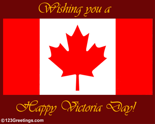 Wishing You A Happy Victoria Day