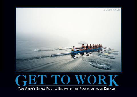Get To Work Funny Motivational Picture