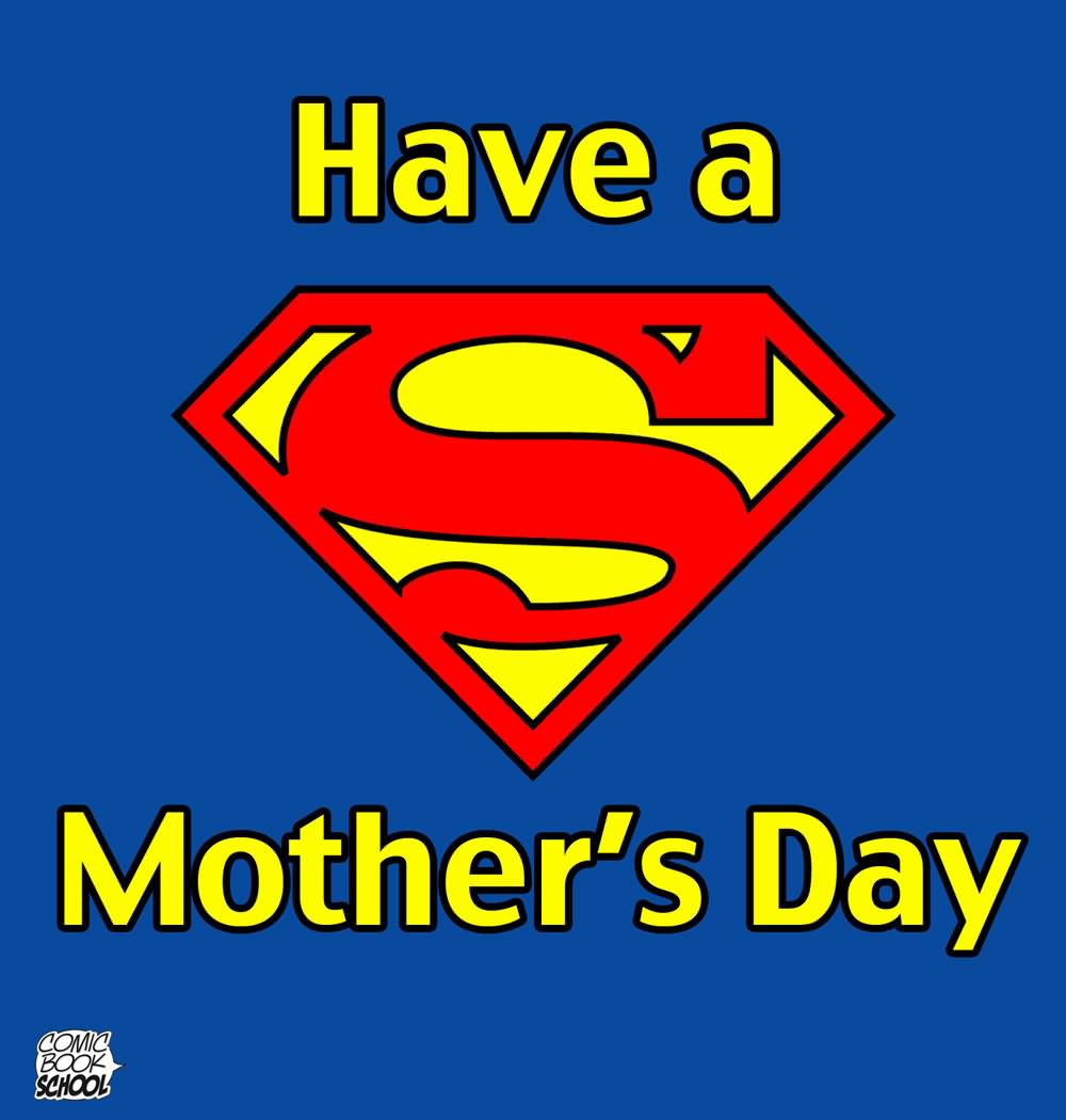 Have a Super Mother's Day