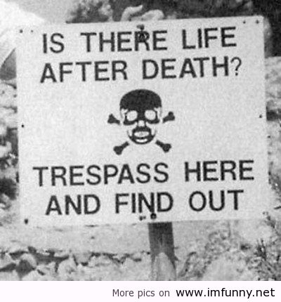 Is There Life After Death Funny Sign Board Picture