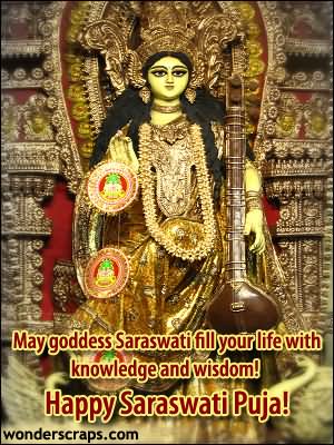 May Goddess Saraswati Fill Your Life With Knowledge And Wisdom Happy Saraswati Puja