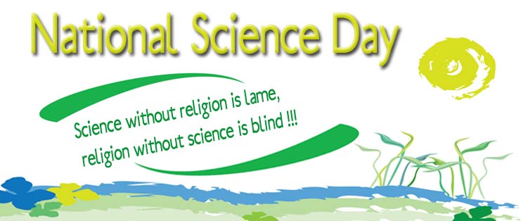 National Science Day Science Without Religion Is Lame Religion Without Science Is Blind