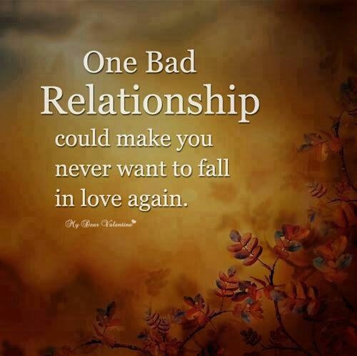 One bad relationship could make you never want to fall in love again.