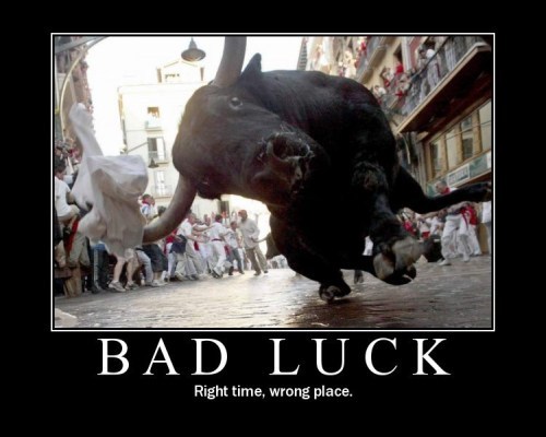 Right Time Wrong Place Bad Luck Funny Motivational Image