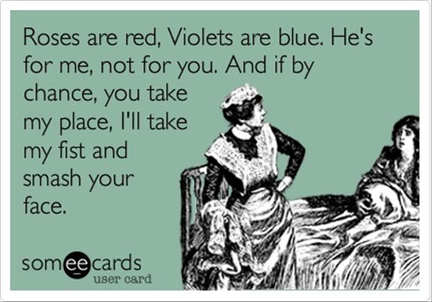 Roses Are Red Violets Are blue He's For Me Not For You Funny Love Poem Picture