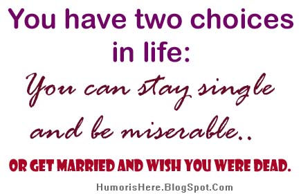 You Have Tow Choices In Life Funny Hilarious Saying Image
