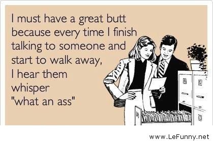 I Must Have A Great Butt Funny Card Picture