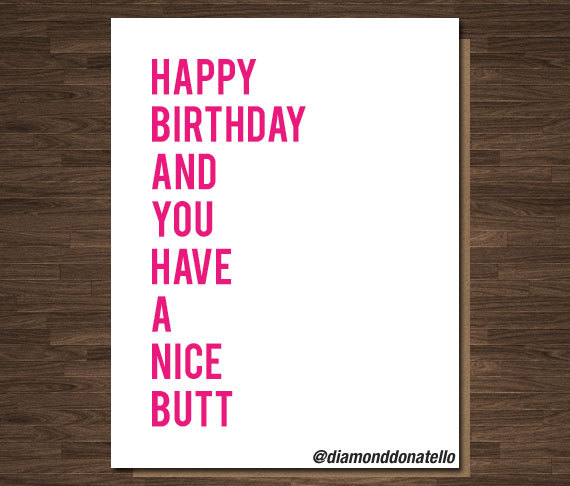 You Have A Nice Butt Funny Birthday Wishes Card Picture