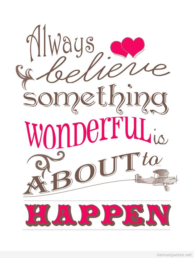 Always believe that something wonderful is about to happen  - Sukhraj S. Dhillon