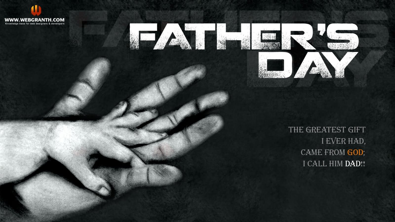 Father's Day - The Greatest Gift I Ever Had, Came From God I Call Him Dad