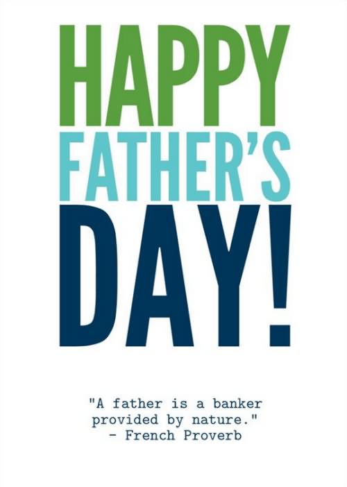 Happy Father's Day - A Father Is A Banker Provided By Nature