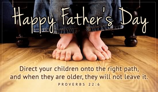 Happy Father's Day Direct Your Children Onto The Right Path, And When They Are Older, They Will Not Leave It