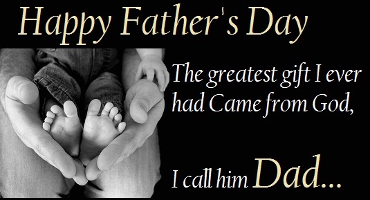 Happy Father's Day The Greatest Gift I Ever Had Came From God I Call Him Dad