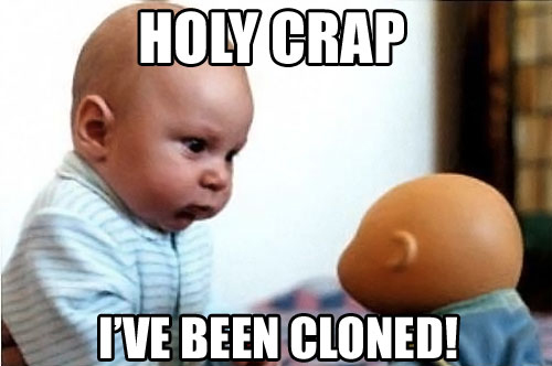 I Have Been Cloned Funny Baby Meme Image