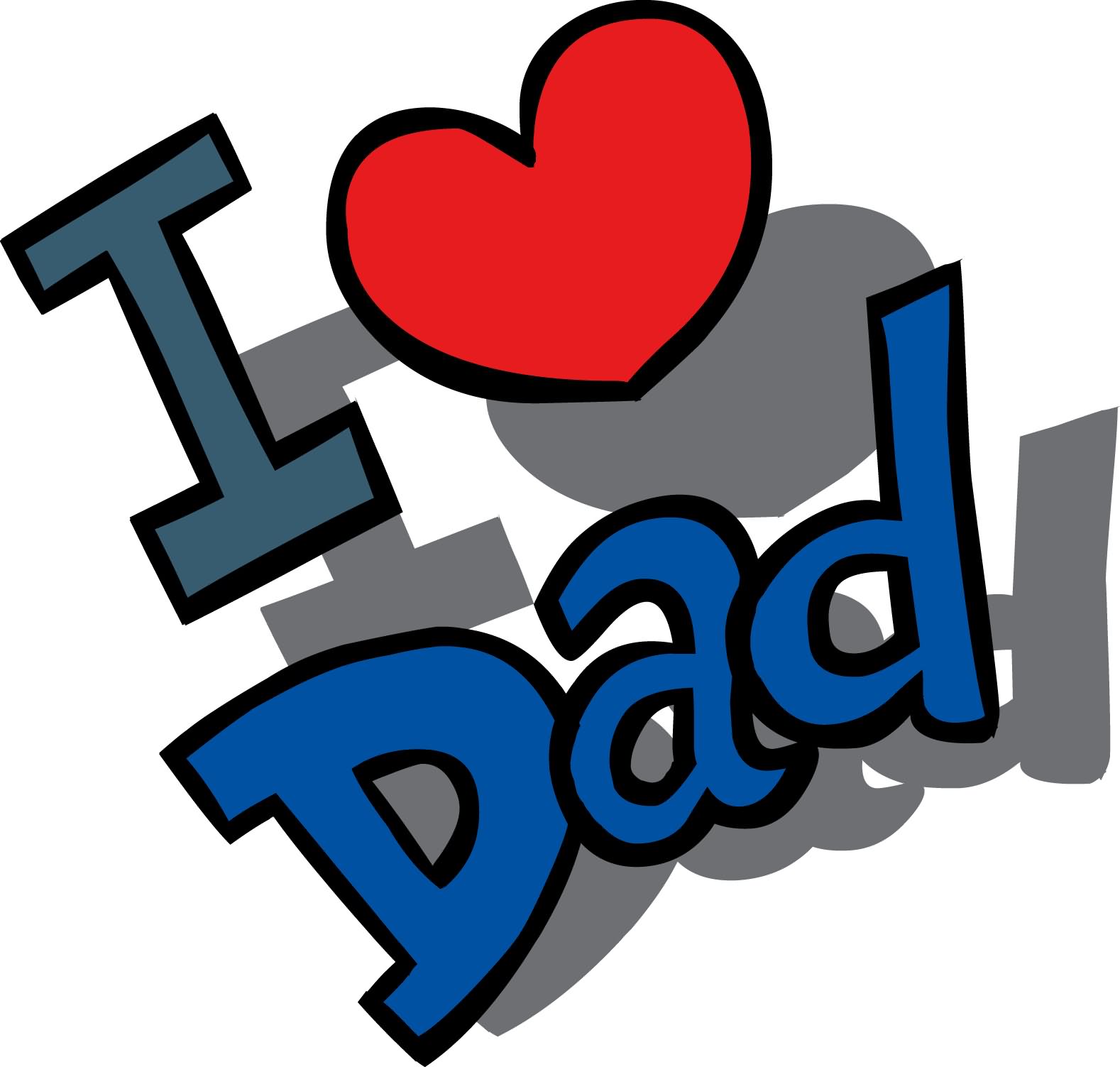 I Love Dad Happy Father's Day