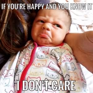 If You Are Happy And You Know It Funny Baby Meme Picture