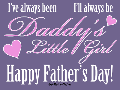 I've Always Been I'll Always Be Daddy's Little Girl Happy Father's Day