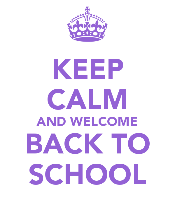 Keep Calm And Welcome Back To School