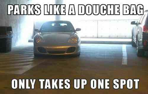 Parks Like A douche Bag Only Takes Up One Spot Funny Car Meme Image