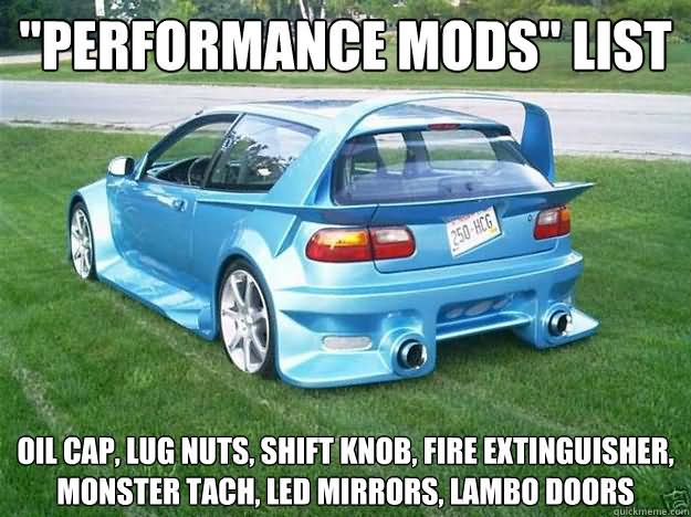 Performance Mods List Funny Car Meme Picture