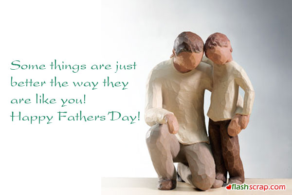 Some Things Are Just Better The Way They Are Like You Happy Father's Day