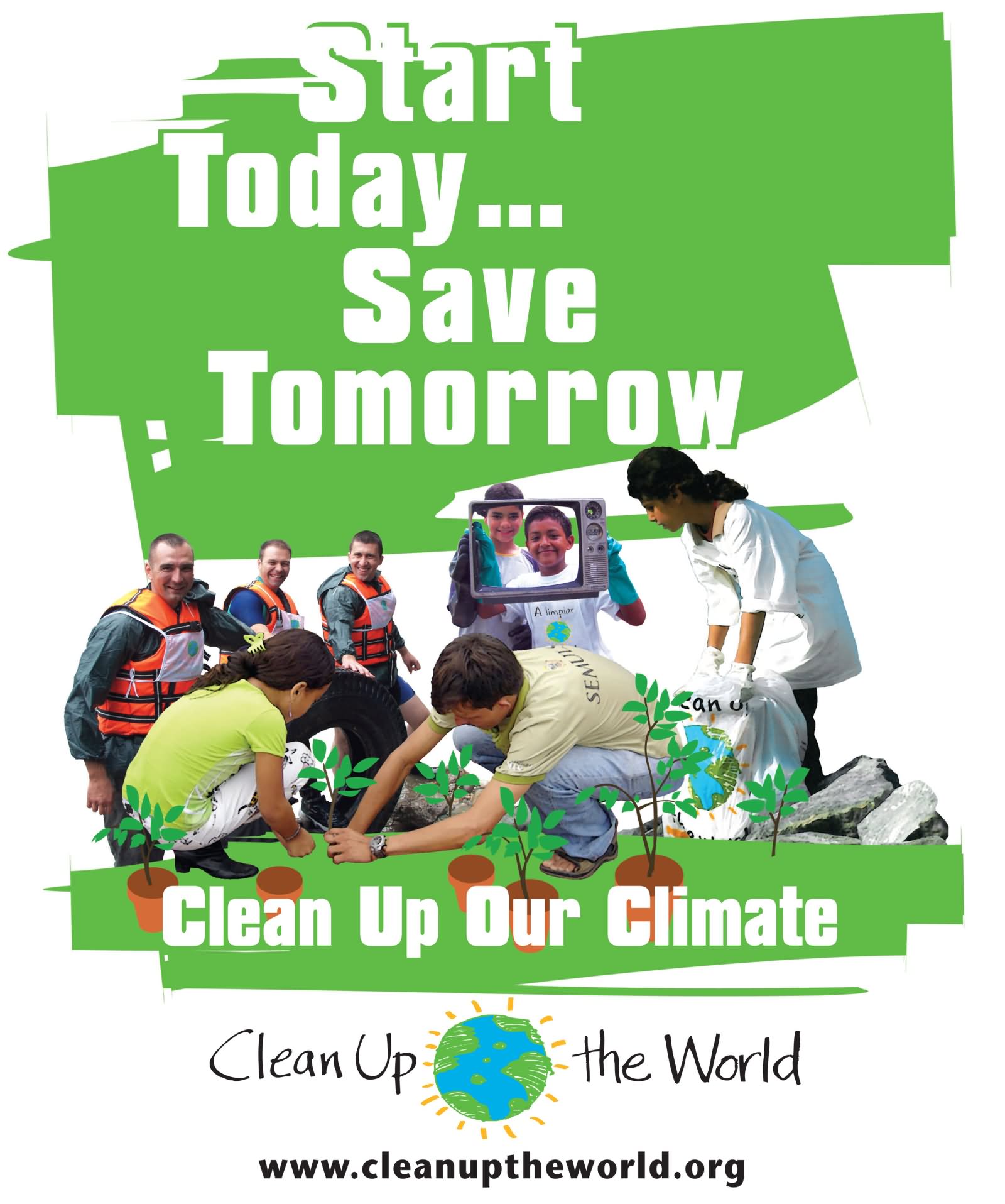 Start Today Save Tomorrow Clean Up Our Climate World Environment Day