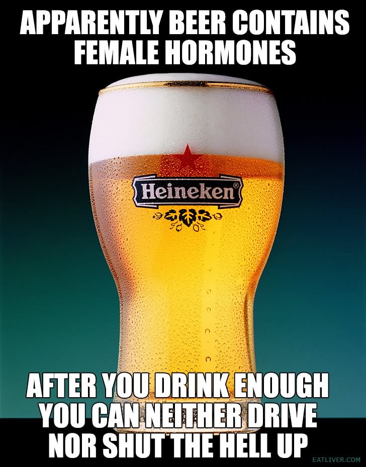 Apparently Beer Contains Female Hormones Funny Alcohol Meme Image