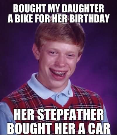 Bought My Daughter A Bike For Her Birthday Funny Meme Photo