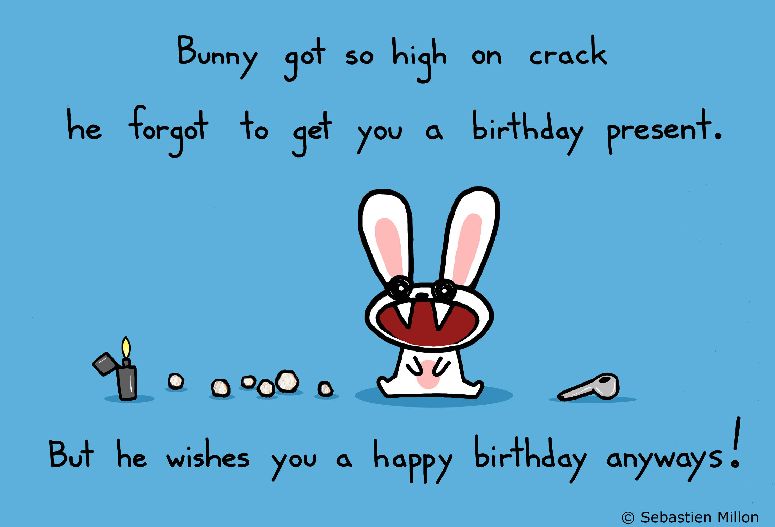 Bunny Got So High On Crack He Forgot To Get You A Birthday Present Funny Birthday Wishes Picture
