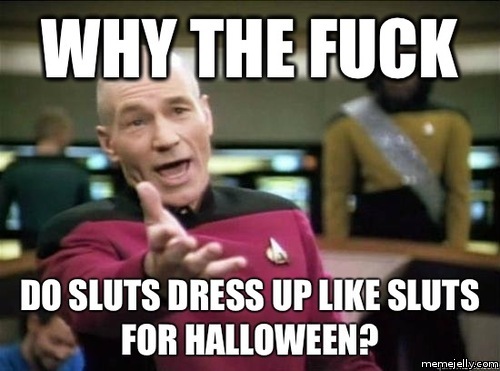 Do Sluts Dress Up Like Sluts For Halloween Funny Image