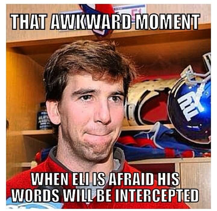 Funny Sports Meme When Eli Is Afraid His Words Will Be Intercepted Image
