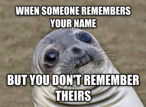Funny Weird Meme When Someone Remembers Your Name Picture