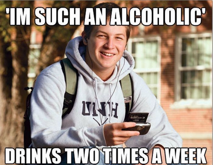 I Am Such An Alcoholic Drinks Two Times A Week Funny Meme Photo