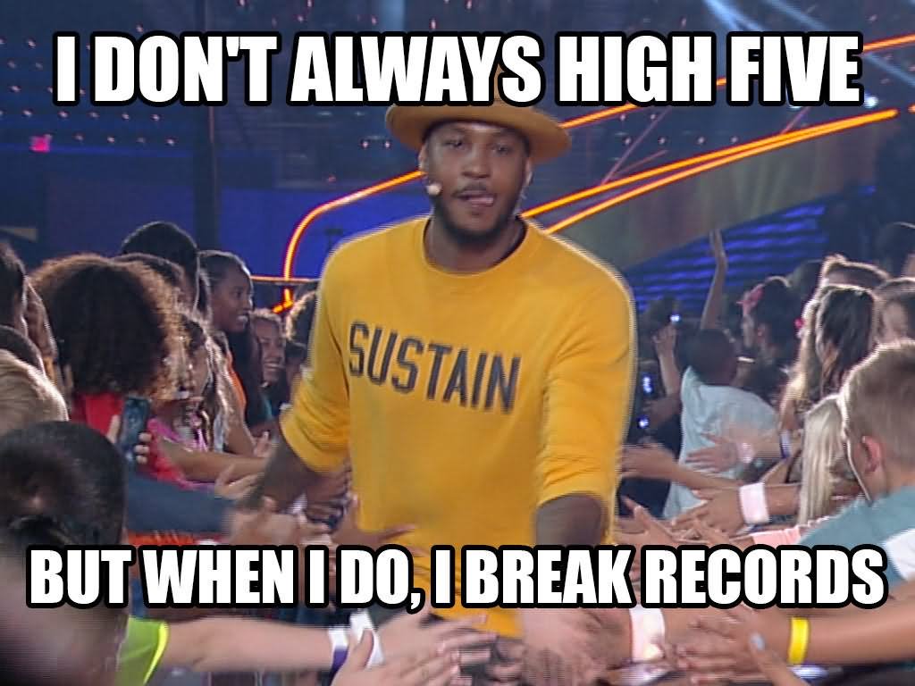 I Don't Always High Five But When I Do I Break Records Funny Sports Meme Image