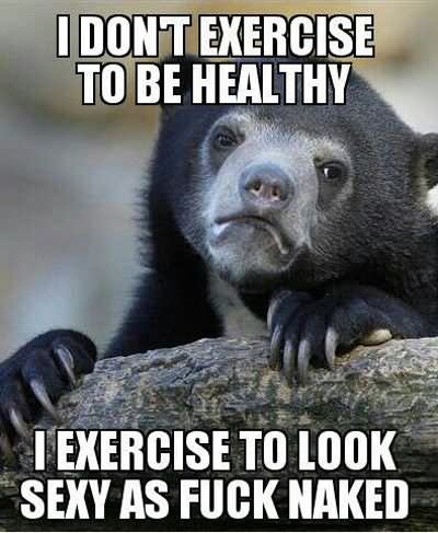 I Don't Exercise To Be Healthy Funny Meme Image