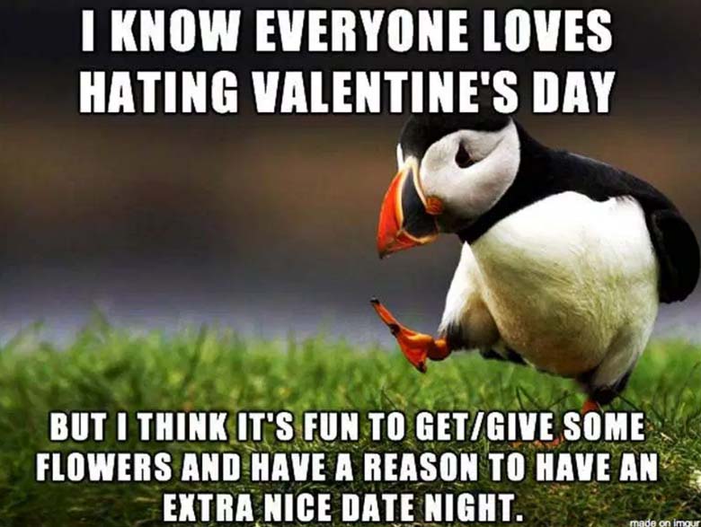 I Know Everyone Loves Hating Valentine's Day Funny Weird Meme Picture For Whatsapp