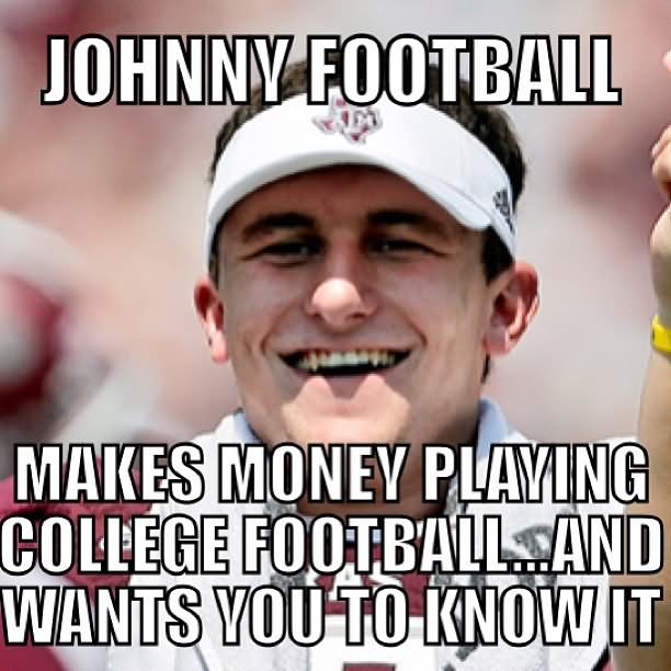 Johnny Football Makes Money Playing Funny Sports Meme Picture