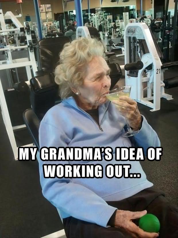 My Grandma's Idea Of Working Out Funny Exercise Meme Picture