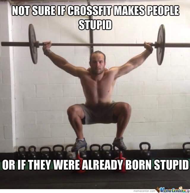 Not Surf If Crossfit Makes People Stupid Funny Exercise Meme Photo
