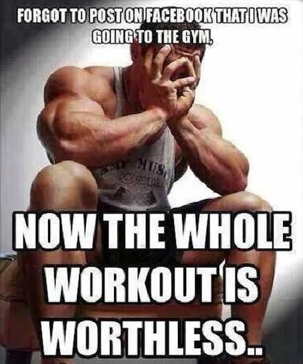 Now The Whole Workout Is Worthless Funny Exercise Meme Image