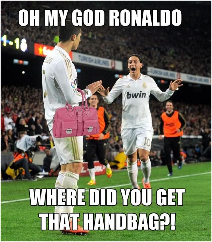 Oh My God Ronaldo Where Did You Get That Handbag Funny Sports Meme Image For Facebook