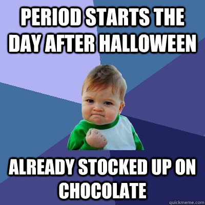 Period Starts The Day After Halloween Funny Meme Image