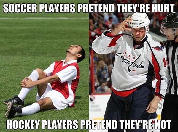 Soccer Players Pretend They Are Hurt And Hockey Players Pretend They Are Not Funny Sports Meme Image