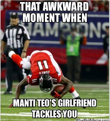 That Awkward Moment When Manti Teo's Girlfriend Tackles You Funny Sports Meme Image