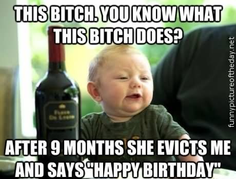 This Bitch You Know What This Bitch Does Funny Birthday Meme Picture