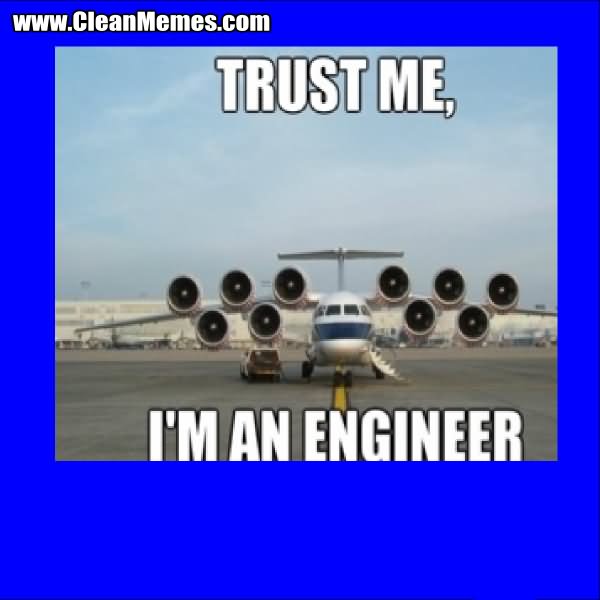 Trust Me I Am An Engineer Funny Plane Meme Picture For Whatsapp