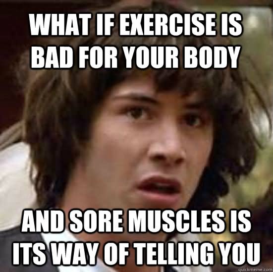 What-If-Exercise-Is-Bad-For-Your-Body-Funny-Exercise-Meme-Image.jpg