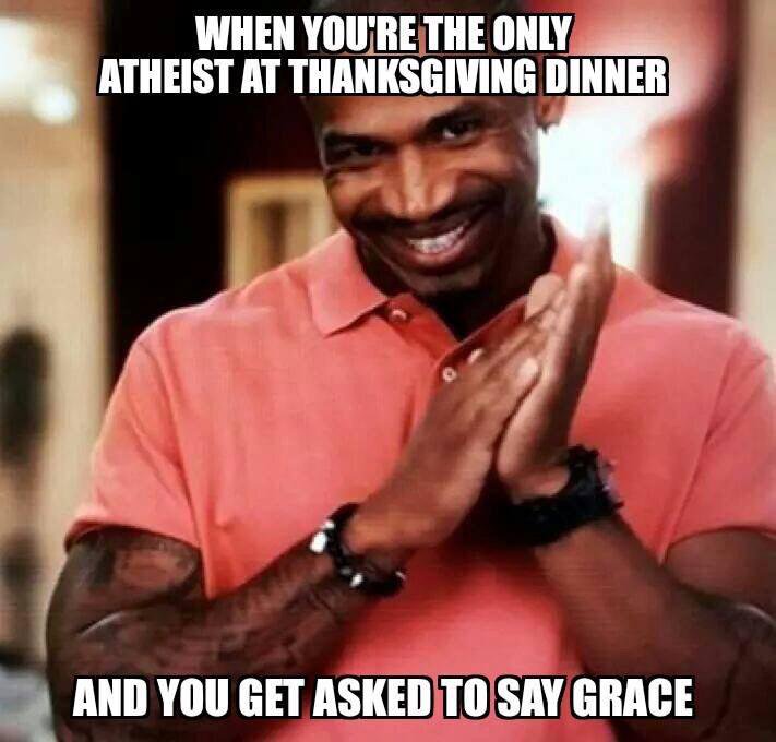 When-You-Are-The-Only-Atheist-At-Thanksgiving-Dinner-Funny-Meme-Image.jpg