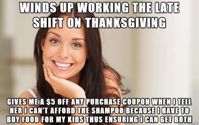 Winds Up Working The Late Shift On Thanksgiving Funny Meme Picture