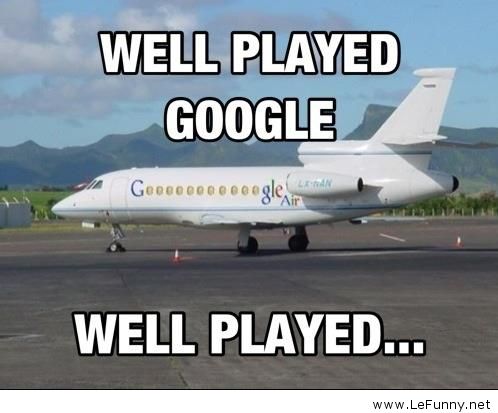 Well Played Google Well Played Funny Plane Meme Image